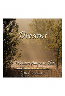 Andy Schumacher - CD Dreams, on the nativ american flute
